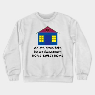 Home, Sweet Home (Light) Crewneck Sweatshirt